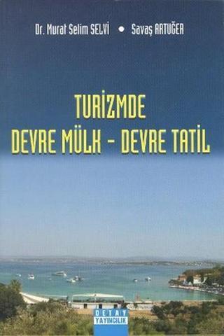 Turizmde Devre Mülk - Devre Tatil - Murat Selim Selvi - Detay Yayıncılık