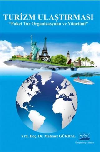 Turizm Ulaştırması - Mehmet Gürdal - Nobel Akademik Yayıncılık