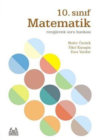 10. Sınıf Matematik Rengarenk Soru Bankası - Esra Vardar - Arkadaş Yayıncılık