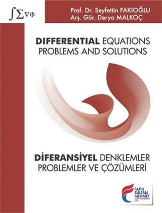 Differential Equations: Problems and Solutions - Diferansiyel Denklemler: Problemler ve Çözümleri - Derya Malkoç - Fatih Sultan Mehmet Vak.Ün. Yayınla