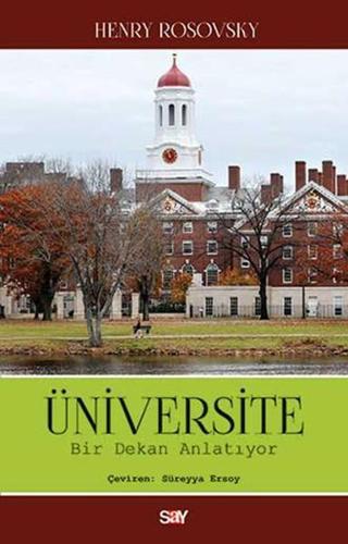 Üniversite-Bir Dekan Anlatıyor - Henry Rosovsky - Say Yayınları