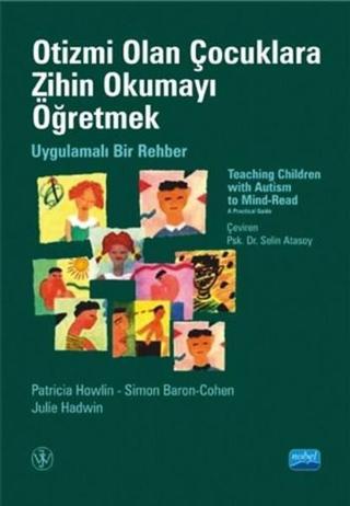 Otizmi Olan Çocuklara Zihin Okumayı Öğretmek - Simon Baron-Cohen - Nobel Akademik Yayıncılık