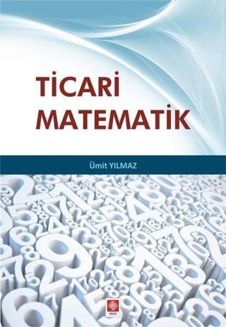 Ticari Matematik - Ümit Yılmaz - Ekin Basım Yayın