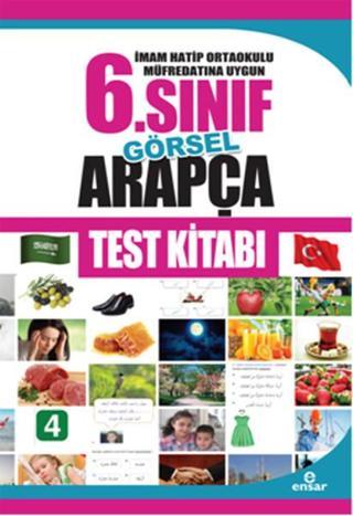İmam Hatip Ortaokulu Müfredatın Uygun 6. Sınıf Görsel Arapça Test Kitabı - Abdullah Özer - Ensar Neşriyat