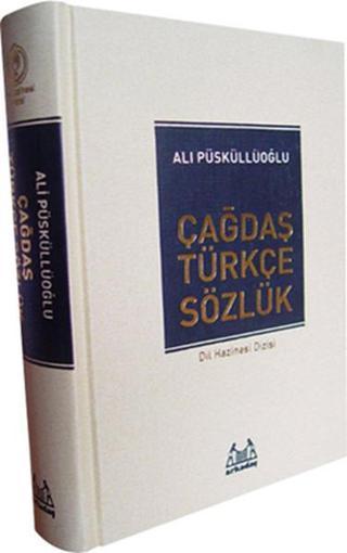 Çağdaş Türkçe Sözlük - Ali Püsküllüoğlu - Arkadaş Yayıncılık