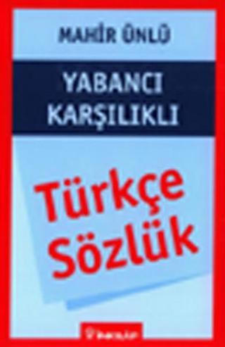 Yabancı Karşılıklı Türkçe Sözlük - Mahir Ünlü - İnkılap Kitabevi Yayınevi