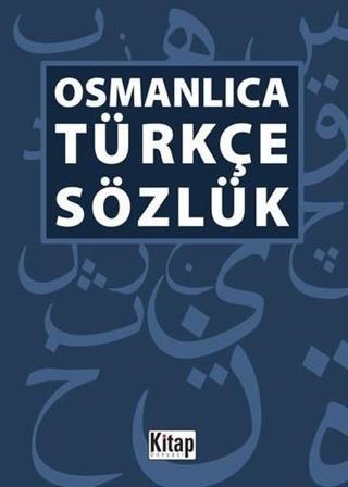 Osmanlıca-Türkçe Sözlük - Kolektif  - Kitap Dünyası