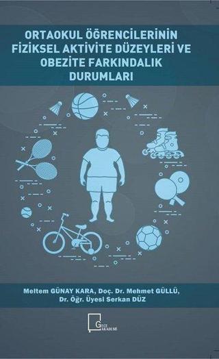 Ortaokul Öğrencilerinin Fiziksel Aktivite Düzeyleri ve Obezite Farkındalık Durumları - Mehmet Gül - Gece Akademi