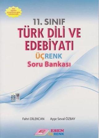 Üç Renk 11.Sınıf Türk Dili ve Edebiyatı Soru Bankası Ayşe Seval Özbay Esen Yayıncılık - Eğitim