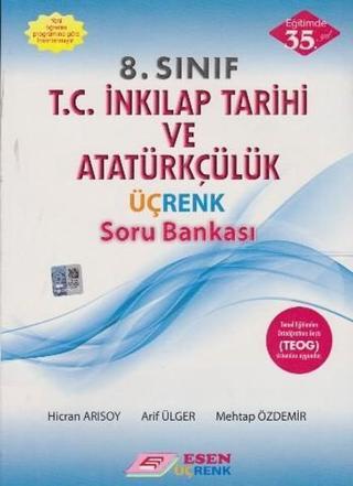 Esen Üçrenk 8. Sınıf T.C. İnkılap Tarihi ve Atatürkçülük Soru Bankası - Mehtap Özdemir - Esen Yayıncılık - Eğitim
