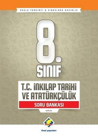 8.Sınıf T.C. İnkılap Tarihi ve Atatürkçülük Soru Bankası - Kolektif  - Final Yayıncılık