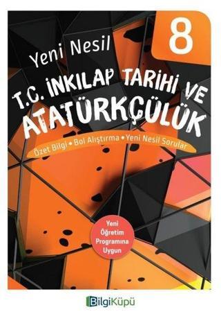 8.Sınıf Yeni Nesil T.C.İnkılap Tarihi ve Atatürkçülük - Kolektif  - Bilgi Küpü