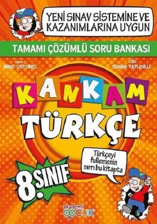 8.Sınıf Kankam Türkçe Çözümlü Soru Bankası - Mine Üstünel - Akademi Çocuk Yayınevi