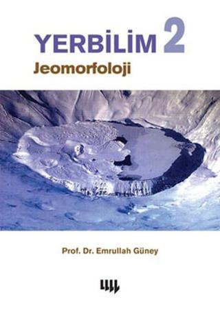 Yerbilim 2 - Jeomorfoloji - Emrullah Güney - Literatür Yayıncılık