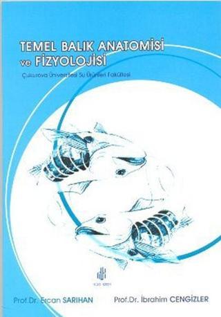 Temel Balık Anatomisi ve Fizyolojisi - Ercan Sarıhan - Adana Nobel Kitabevi