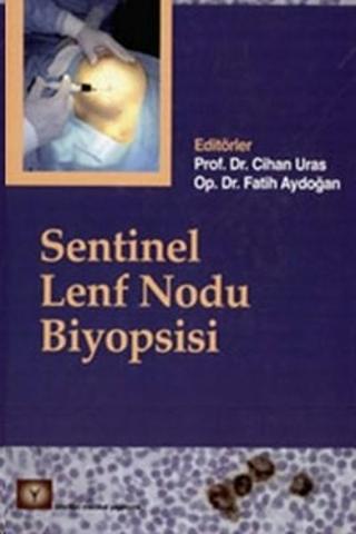 Sentinel Lenf Nodu Biyopsisi - Kolektif  - İstanbul Medikal Yayıncılık