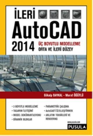 İleri AutoCAD 2014 - Gökalp Baykal - Pusula Yayıncılık