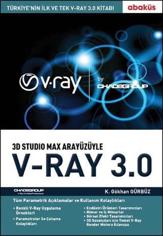 3D Studio Max Arayüzüyle  V-RAY 3.0 - Gökhan Gürbüz - Abaküs Kitap