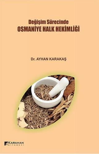 Değişim Sürecinde Osmaniye Halk Hekimliği Ayhan Karakaş Karahan Kitabevi