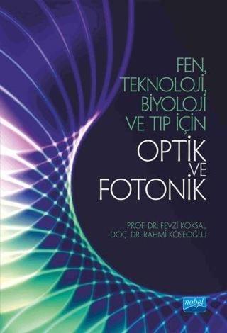 Fen Teknoloji Biyoloji ve Tıp İçin Optik ve Fotonik - Fevzi Köksal - Nobel Akademik Yayıncılık