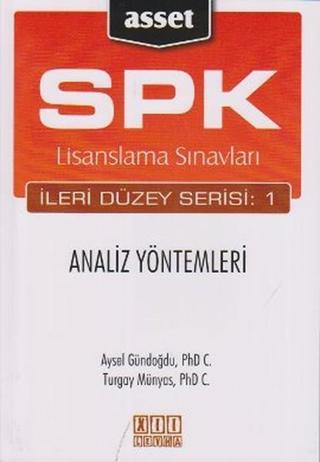 SPK Lisanslama Sınavları İleri Düzey Serisi: 1 - Analiz Yöntemleri - Turgay Münyas - Asset - SPK Lisanslama Kitapları