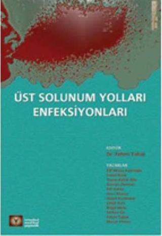 Üst Solunum Yolları Enfeksiyonları - Fehmi Tabak - İstanbul Medikal Yayıncılık