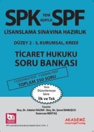 SPF Lisaslama Sınavlarına Hazırlık Düzey 2-3 Ticaret Hukuku Soru Bankası - Şenol Babuşcu - Akademi Consulting