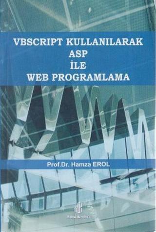 VBSCRIPT Kullanılarak ASP ile Web Programlama - Hamza Erol - Adana Nobel Kitabevi