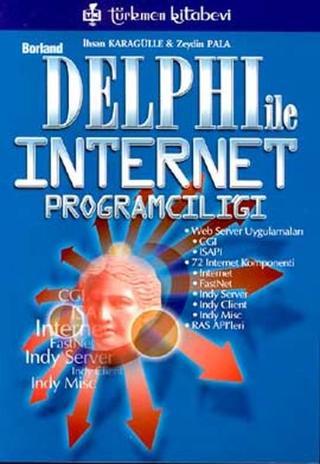 Borland Delphi İnternet Programcılığı - Zeydin Pala - Türkmen Kitabevi