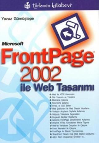 Microsoft FrontPage 2002 Yavuz Gümüştepe Türkmen Kitabevi