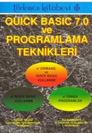 Quick Basic 7.0 ve Programlama Teknikleri - Yusuf Yıldız - Türkmen Kitabevi