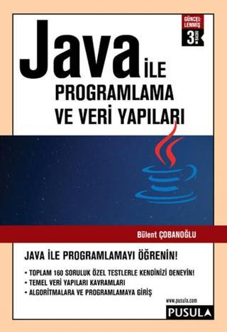 Java İle Programlama ve Veri Yapıları Bülent Çobanoğlu Pusula Yayıncılık