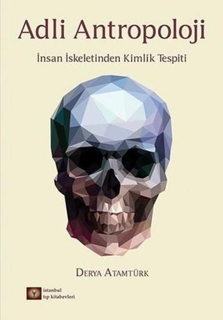 Adli Antropoloji - Derya Atamtürk - İstanbul Tıp Kitabevi