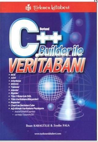 Borland C++ Builder İle Veritabanı - İhsan Karagülle - Türkmen Kitabevi