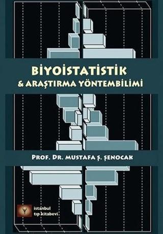 Biyoistatistik ve Araştırma Yöntembilimi - Mustafa Şenocak - İstanbul Tıp Kitabevi