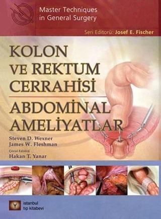 Kolon ve Rektum Cerrahisi-Abdominal Ameliyatlar - James W. Fleshman - İstanbul Tıp Kitabevi