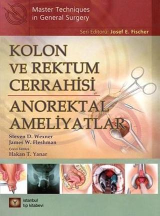 Kolon ve Rektum Cerrahisi-Anorektal Ameliyatlar - Kolektif  - İstanbul Tıp Kitabevi