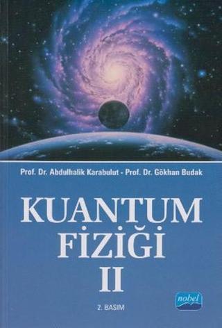 Kuantum Fiziği 2 - Abdulhalik Karabulut - Nobel Akademik Yayıncılık