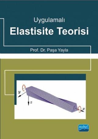 Uygulamalı Elastisite Teorisi - Paşa Yayla - Nobel Akademik Yayıncılık