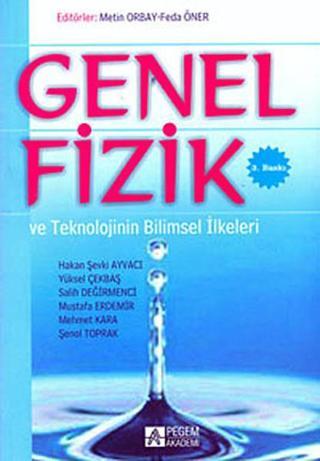 Genel Fizik ve Teknolojinin Bilimsel İlkeleri - Mehmet Kara - Pegem Akademi Yayıncılık