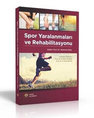 Spor Yaralanmaları ve Rehabilitasyonu - Mehmet Ünal - İstanbul Tıp Kitabevi
