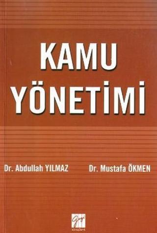 Kamu Yönetimi - Mustafa Ökmen - Gazi Kitabevi