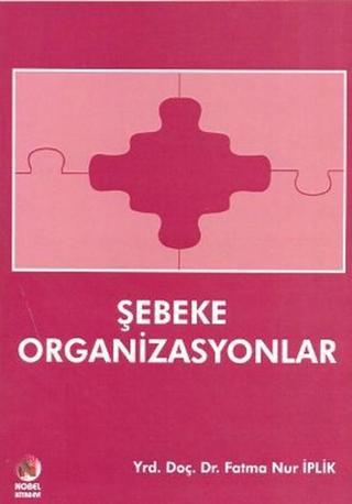 Şebeke Organizasyonlar - Fatma Nur İplik - Adana Nobel Kitabevi