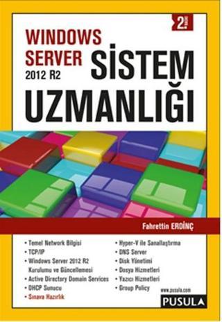 Windows Server 2012 R2 Sistem Uzmanlığı Fahrettin Erdinç Pusula Yayıncılık