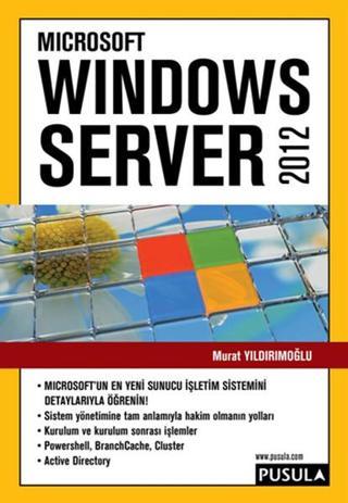 Windows Server 2012 - Murat Yıldırımoğlu - Pusula Yayıncılık
