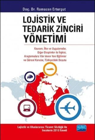 Lojistik ve Tedarik Zinciri Yönetimi - Ramazan Erturgut - Nobel Akademik Yayıncılık