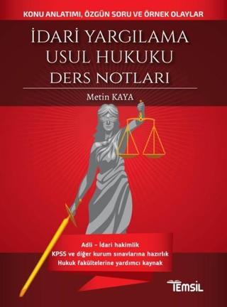 İdari Yargılama Usul Hukuku Ders Notları - Metin Kaya - Temsil Kitap