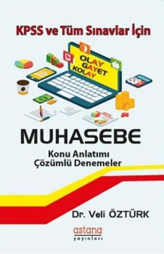 KPSS ve Tüm Sınavlar İçin Muhasebe - Veli Öztürk - Astana Yayınları