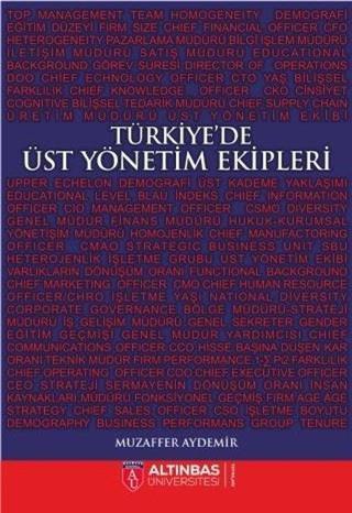 Türkiye'de Üst Yönetim Ekipleri - Muzaffer Aydemir - Altınbaş Üniversitesi Yayınları
