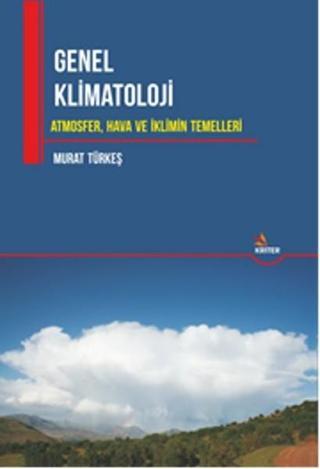 Genel Klimatoloji AtmosferHava ve İklimin Temelleri - Murat Türkeş - Kriter